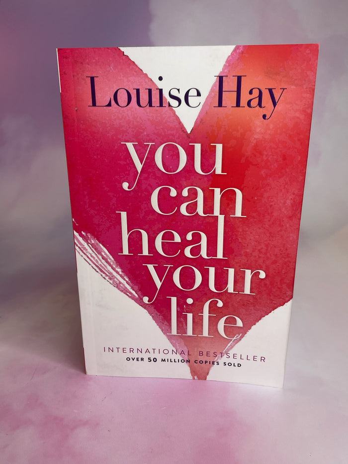Your Can Heal Your Life by Louise Hay