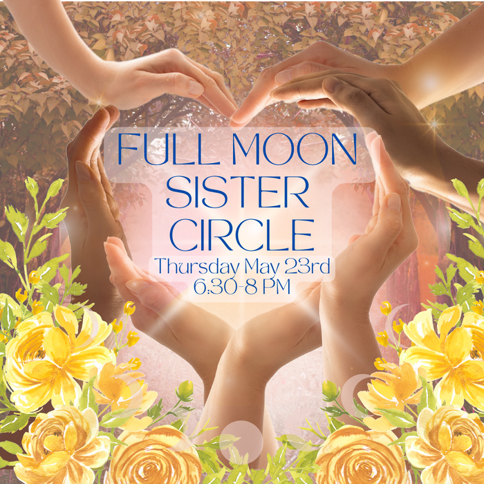 Sister Circle: Sagittarius Full Moon 5/23/24