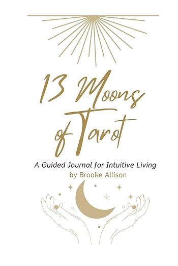 13 Moons of Tarot, A Guided Journal for Intuitive Living