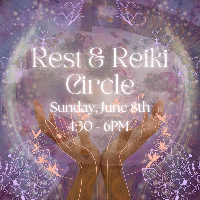 Rest & Reiki Circle 6/8/24